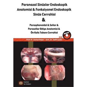 Paranazal Sinüsler Endoskopik Anatomisi ve Fonksiyonel Endoskopik Sinüs Cerrahisi - Kemal Değer