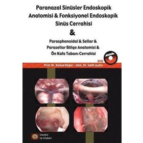 Paranazal Sinüsler Endoskopik Anatomisi ve Fonksiyonel Endoskopik Sinüs Cerrahisi - Kemal Değer