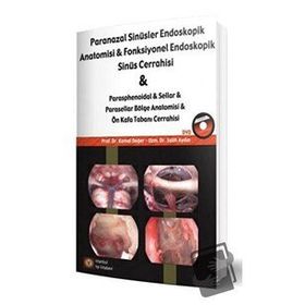 Paranazal Sinüsler Endoskopik Anatomisi ve Fonksiyonel Endoskopik Sinüs Cerrahisi - Kemal Değer
