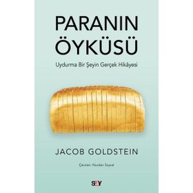 Paranın Öyküsü; Uydurma Bir Şeyin Gerçek Hikayesi - Say Yayınları