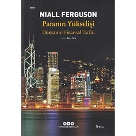 PARANIN YÜKSELİŞİ DÜNYANIN FINANSAL TARIHI - NIALL FERGUSON