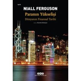 PARANIN YÜKSELİŞİ DÜNYANIN FINANSAL TARIHI - NIALL FERGUSON