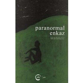 Paranormal Enkaz - Fatih Kaygısız