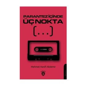 Parantez İçinde Üç Nokta - Mehmet Hanifi Akdemir