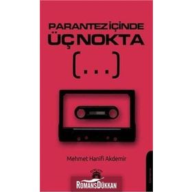 Parantez İçinde Üç Nokta - Mehmet Hanifi Akdemir