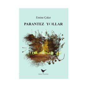 Parantez Yollar - Emine Çakır
