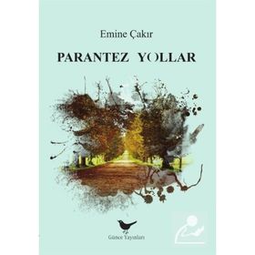 Parantez Yollar - Emine Çakır