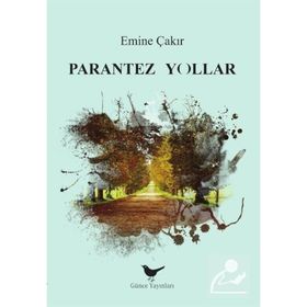 Parantez Yollar - Emine Çakır