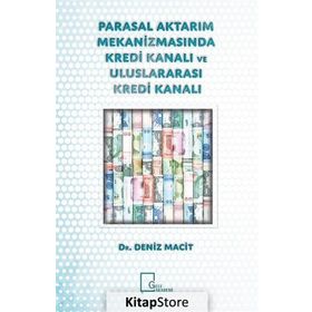 Parasal Aktarım Mekanizmasında Kredi Kanalı ve Uluslararası Kredi Kanalı - Deniz Macit