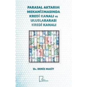 Parasal Aktarım Mekanizmasında Kredi Kanalı ve Uluslararası Kredi Kanalı - Deniz Macit