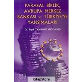 Parasal Birlik Avrupa Merkez Bankası ve Türkiye’ye Yansımaları - Başak Tanınmış Yücememiş