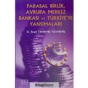 Parasal Birlik Avrupa Merkez Bankası ve Türkiye’ye Yansımaları - Başak Tanınmış Yücememiş