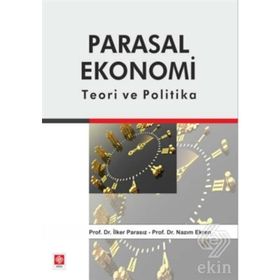 Parasal Ekonomi Teori ve Politika - M. İlker Parasız
