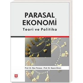Parasal Ekonomi Teori ve Politika - M. İlker Parasız