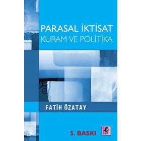 PARASAL İKTİSAT KURAM VE POLITIKA - FATIH ÖZATAY