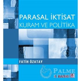 PARASAL İKTİSAT KURAM VE POLITIKA - FATIH ÖZATAY