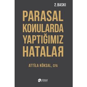 Parasal Konularda Yaptığımız Hatalar - Attila Köksal