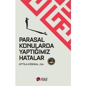 Parasal Konularda Yaptığımız Hatalar - Attila Köksal