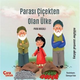 Parası Çiçekten Olan Ülke - Nilüfer Zontul Aktaş