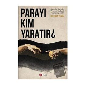 Parayı Kim Yaratır - Engin Yılmaz