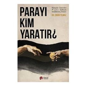 Parayı Kim Yaratır - Engin Yılmaz