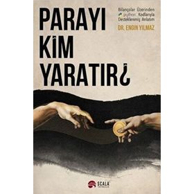 Parayı Kim Yaratır - Engin Yılmaz