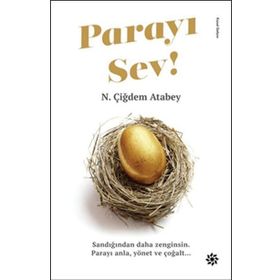 Parayı Sev! - N. Çiğdem Atabey