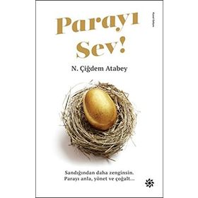 Parayı Sev! - N. Çiğdem Atabey