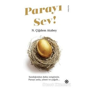 Parayı Sev! - N. Çiğdem Atabey