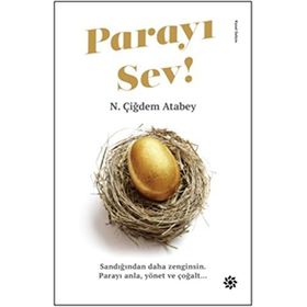 Parayı Sev! - N. Çiğdem Atabey
