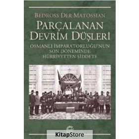 Parçalanan Devrim Düşleri - Bedross Der Matossian