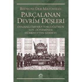 Parçalanan Devrim Düşleri - Bedross Der Matossian