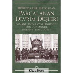 Parçalanan Devrim Düşleri - Bedross Der Matossian