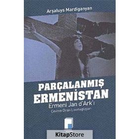 Parçalanmış Ermenistan - Arşaluys Mardiganyan