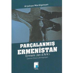 Parçalanmış Ermenistan - Arşaluys Mardiganyan