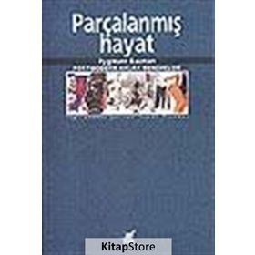 Parçalanmış Hayat - zygmun bauman