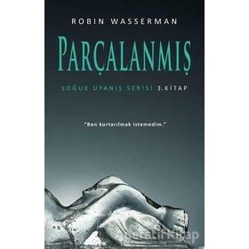Parçalanmış / Soğuk Uyanış Serisi 3 -Robin Wasserman