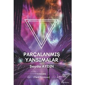 Parçalanmış Yansımalar - Şeyda Aydın