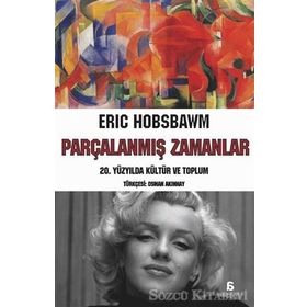 Parçalanmış Zamanlar - eric j hobsbawn