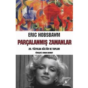 Parçalanmış Zamanlar - eric j hobsbawn