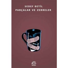 Parçalar ve Zerreler - Sedef Betil