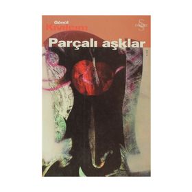 PARÇALI AŞKLAR - GÖNÜL KIVILCIM