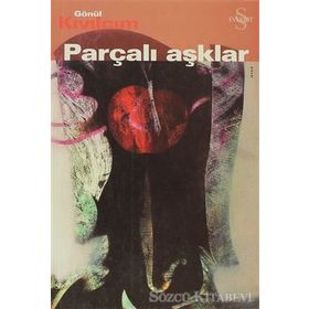 PARÇALI AŞKLAR - GÖNÜL KIVILCIM