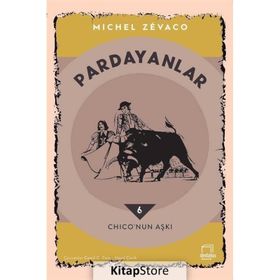 PARDANYALAR 6 CHICO'NUN AŞKI - MICHEL ZEVACO