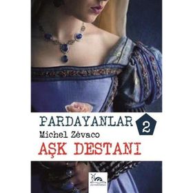PARDAYANLAR 2 - AŞK DESTANI - MICHEL ZEVACO