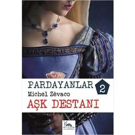 PARDAYANLAR 2 - AŞK DESTANI - MICHEL ZEVACO