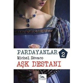 PARDAYANLAR 2 - AŞK DESTANI - MICHEL ZEVACO