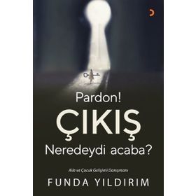 Pardon! Çıkış Neredeydi Acaba? - Funda Yıldırım