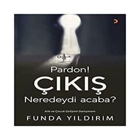 Pardon! Çıkış Neredeydi Acaba? - Funda Yıldırım