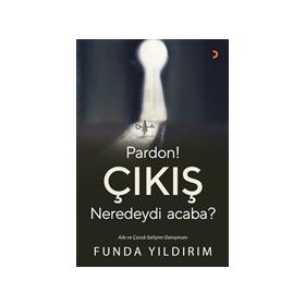 Pardon! Çıkış Neredeydi Acaba? - Funda Yıldırım